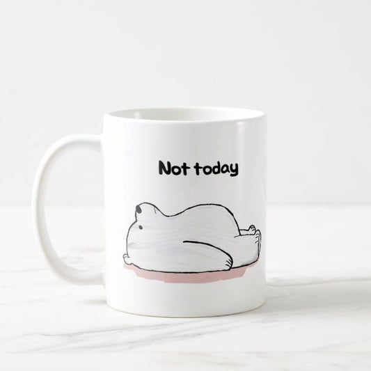 Not today